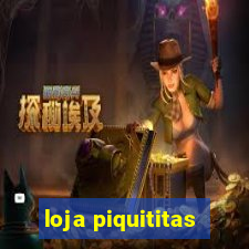 loja piquititas